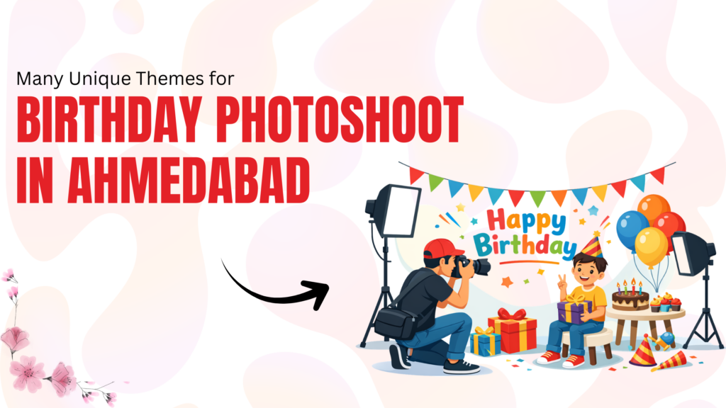  Birthday Photoshoot in Ahmedabad