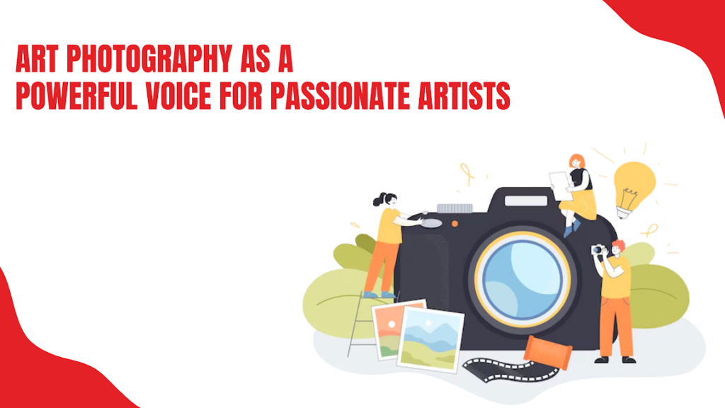 Art Photography as a Powerful Voice for Passionate Artists
