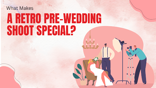 Retro Pre-Wedding Shoot Special?