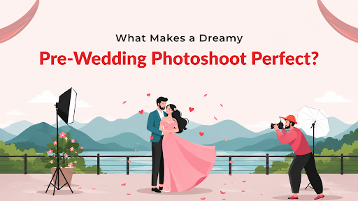 Dreamy Pre-Wedding Photoshoot Perfect